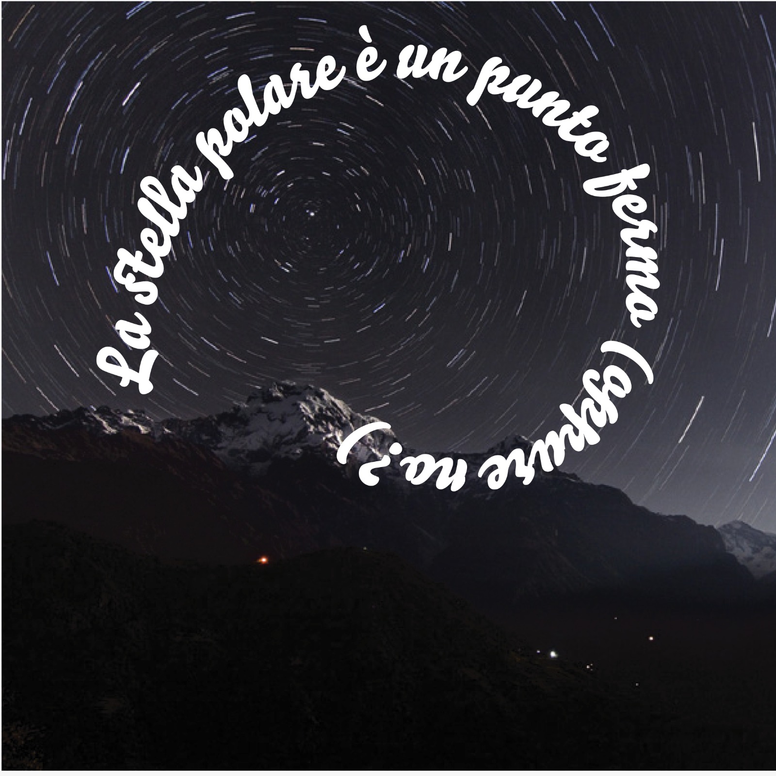 La stella polare è un punto fermo! Oppure no? - Conversazione su astronomia e dintorni con Roberto Dolciotti