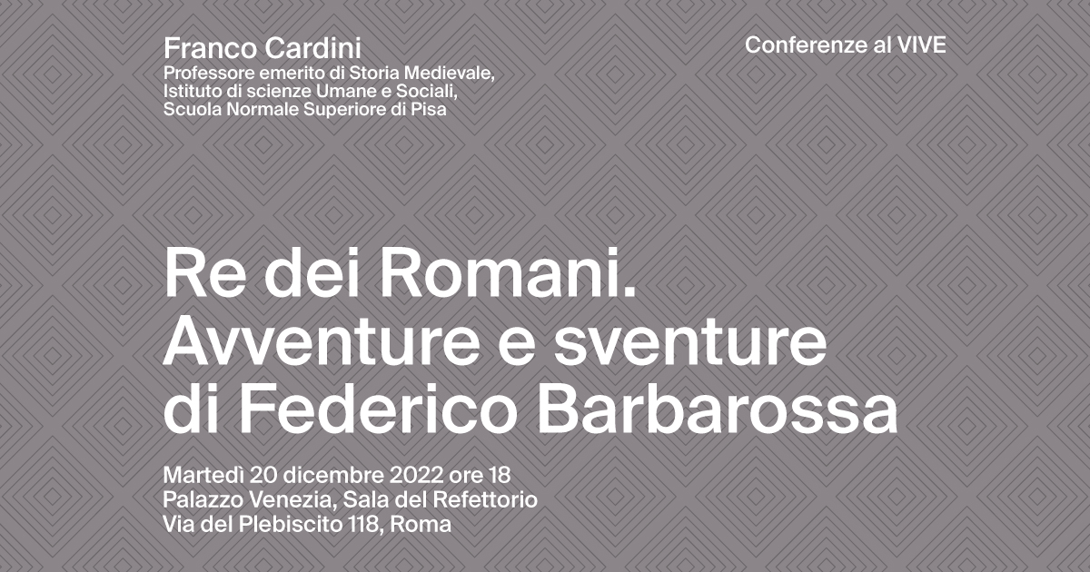 Al centro di Roma/Re dei romani. Avventure e sventure di Federico Barbarossa