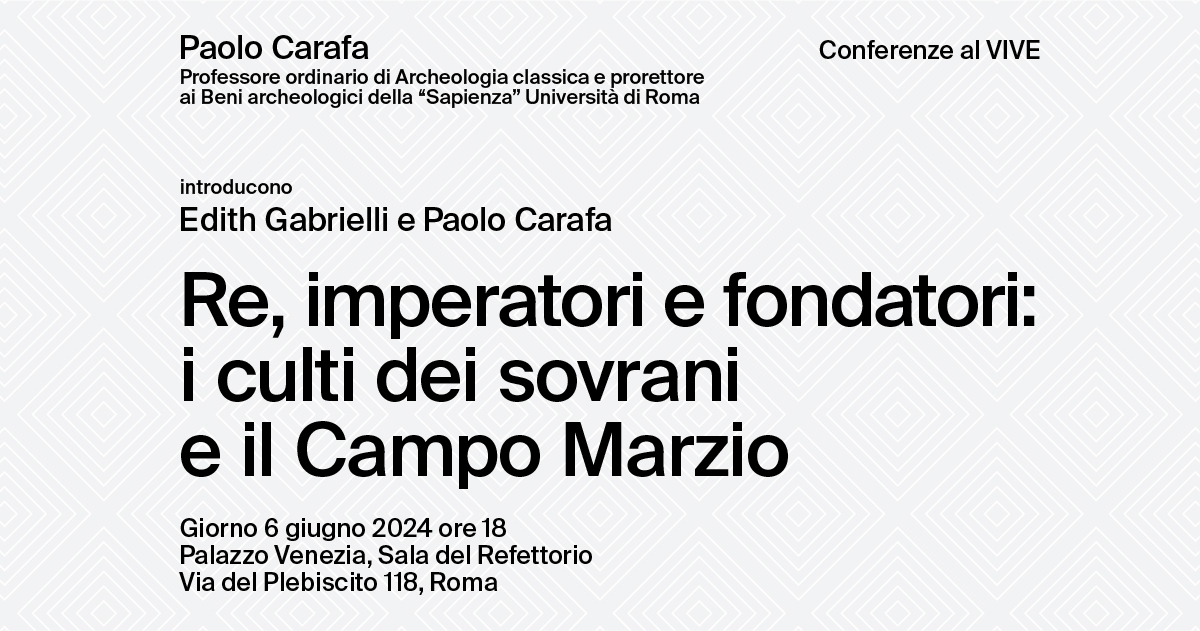 Al centro di Roma Storia, arte, architettura e archeologia al Vittoriano e Palazzo Venezia - Re, imperatori e fondatori: i culti dei sovrani e il Campo Marzio