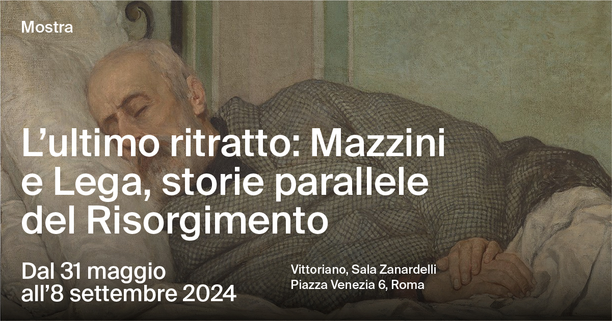 Visita alla mostra: L'ultimo ritratto: Mazzini e Lega, storie parallele del Risorgimento