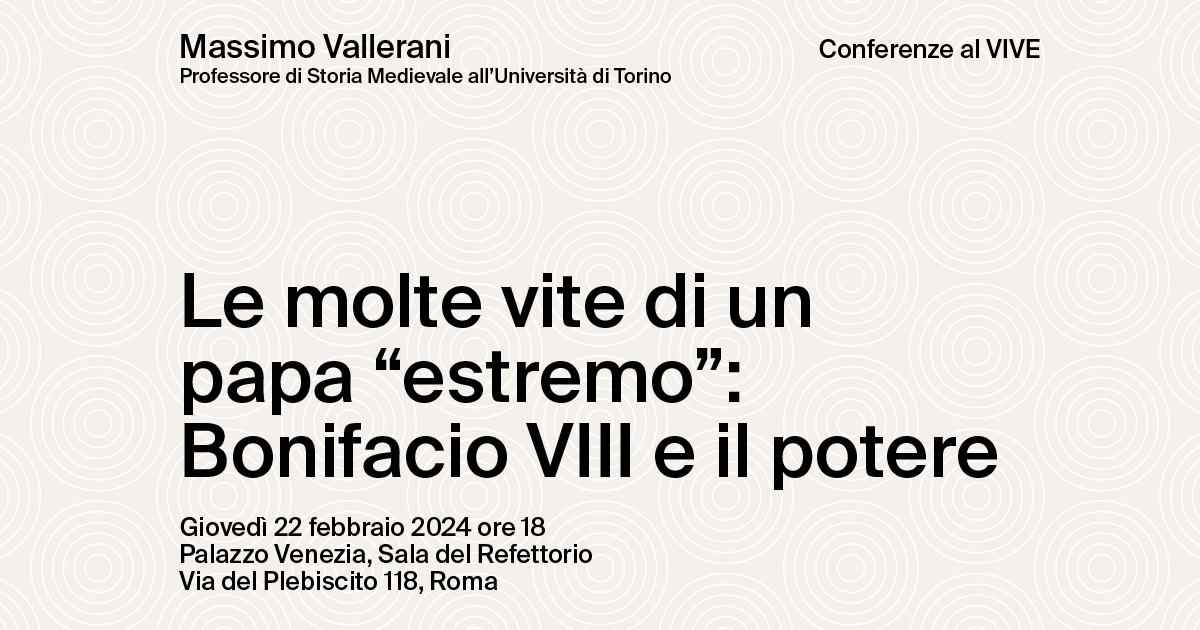 Al centro di Roma Storia, arte, architettura e archeologia al Vittoriano e Palazzo Venezia/Le molte vite di un papa “estremo”: Bonifacio VIII e il potere