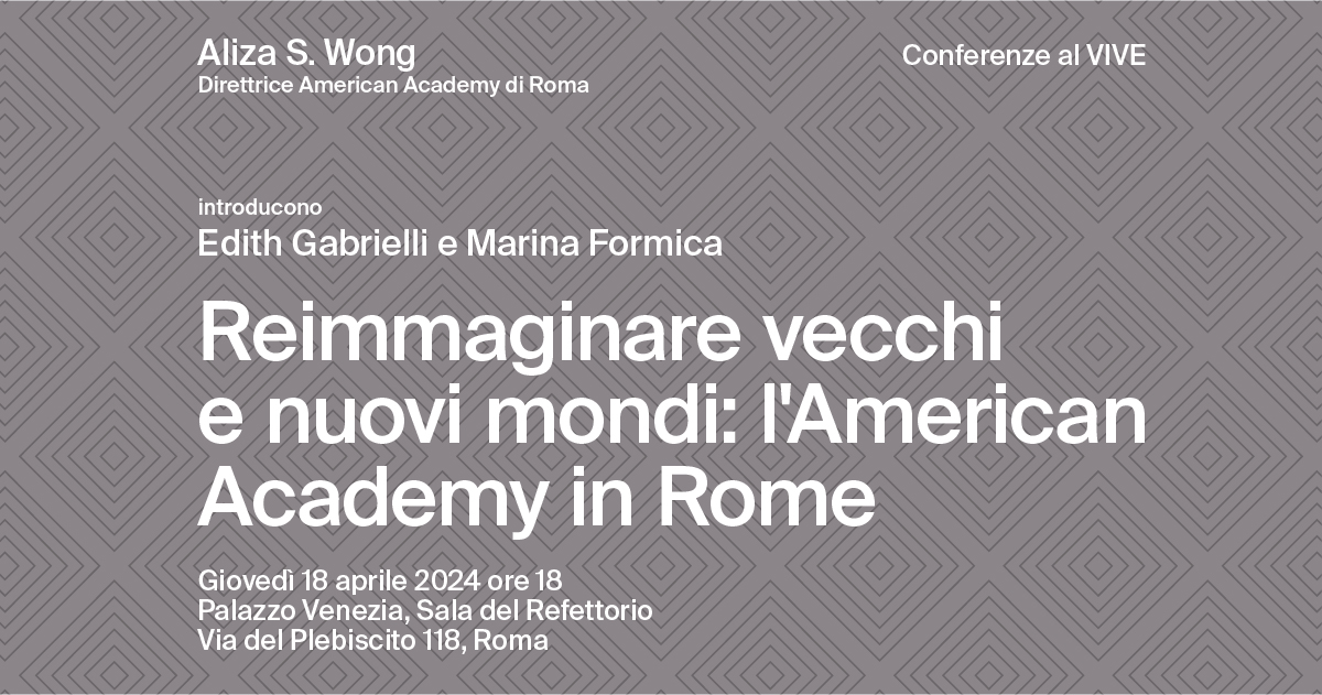 Reimmaginare vecchi e nuovi mondi: l'American Academy in Rome