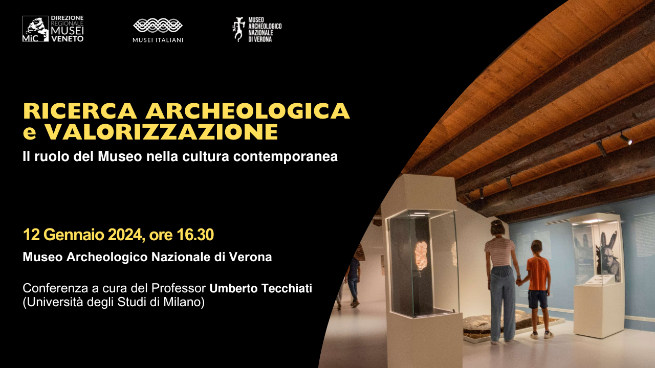 Museo Archeologico Nazionale di Verona | 12 gennaio | Ricerca archeologica e valorizzazione