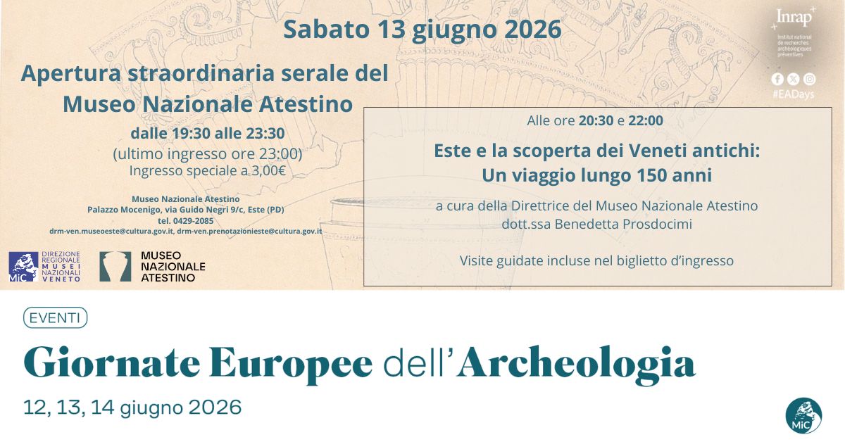 Giornate Europee dell'Archeologia 2026 - Apertura straordinaria serale del Museo Nazionale Atestino