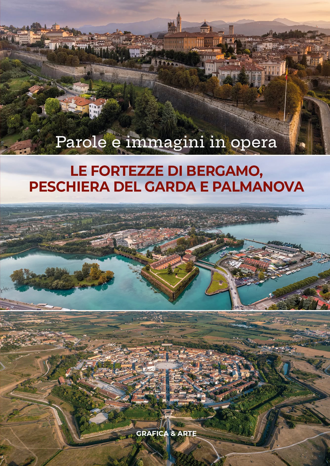 Parole e immagini in opera. Le fortezze di Bergamo, Peschiera del Garda e Palmanova.