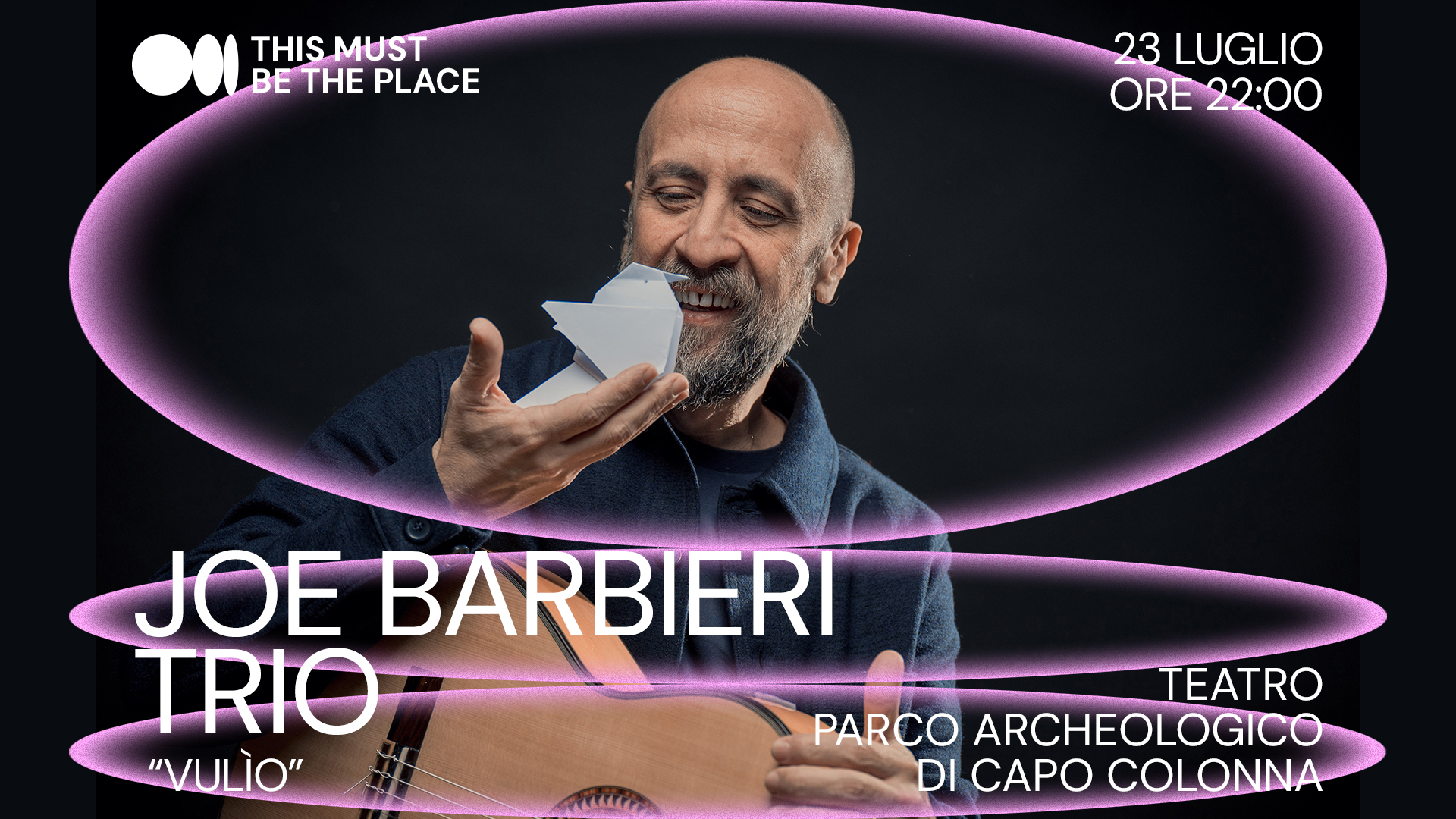 Joe Barbieri Trio “Vulìo” - Rassegna THIS MUST BE THE PLACE 2026 - 23 luglio - Parco archeologico di Capo Colonna