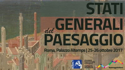 cover STATI GENERALI DEL PAESAGGIO | ROMA, PALAZZO ALTEMPS 25-26 OTTOBRE 2017