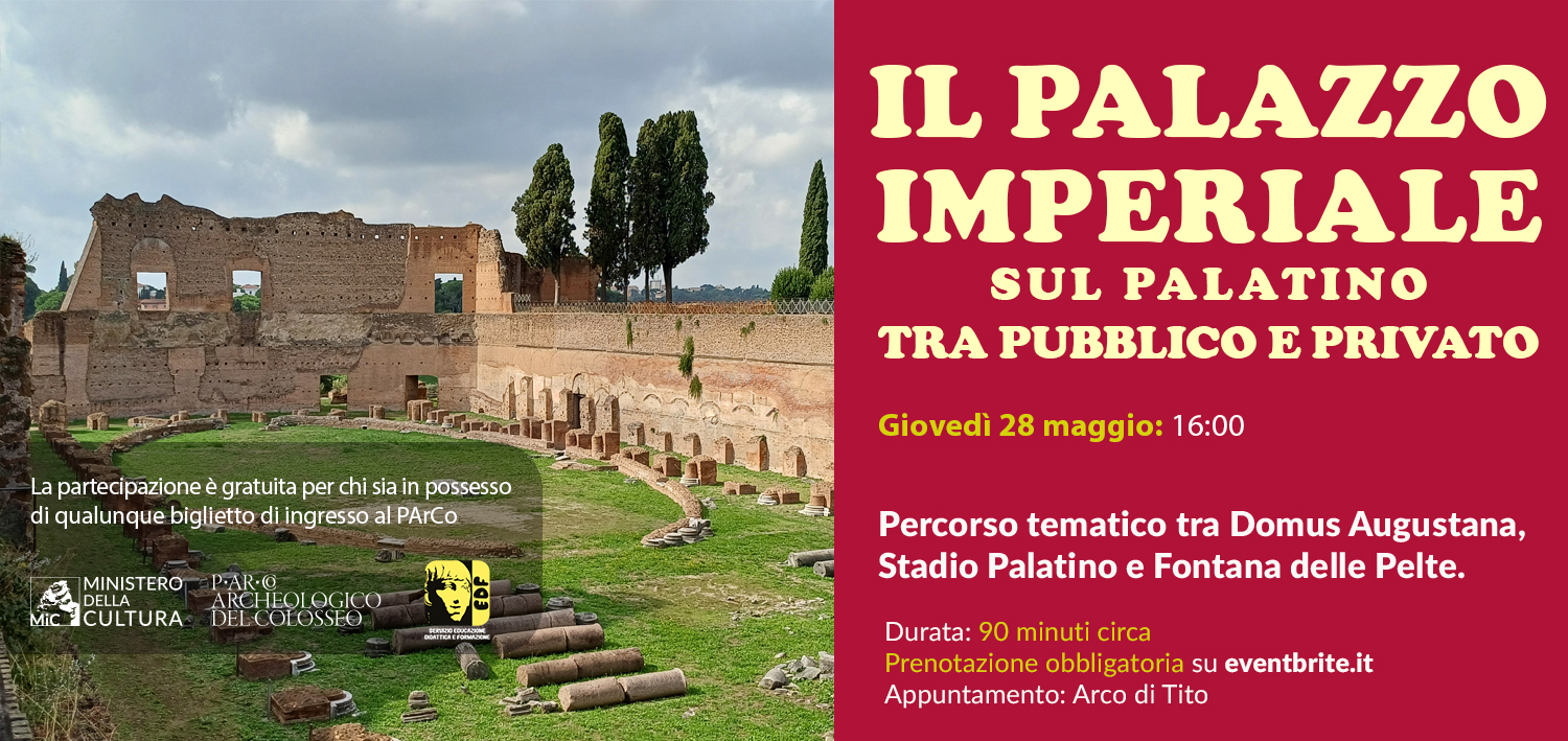 Il Palazzo Imperiale sul Palatino tra pubblico e privato | Visita condotta dal personale del PArCo