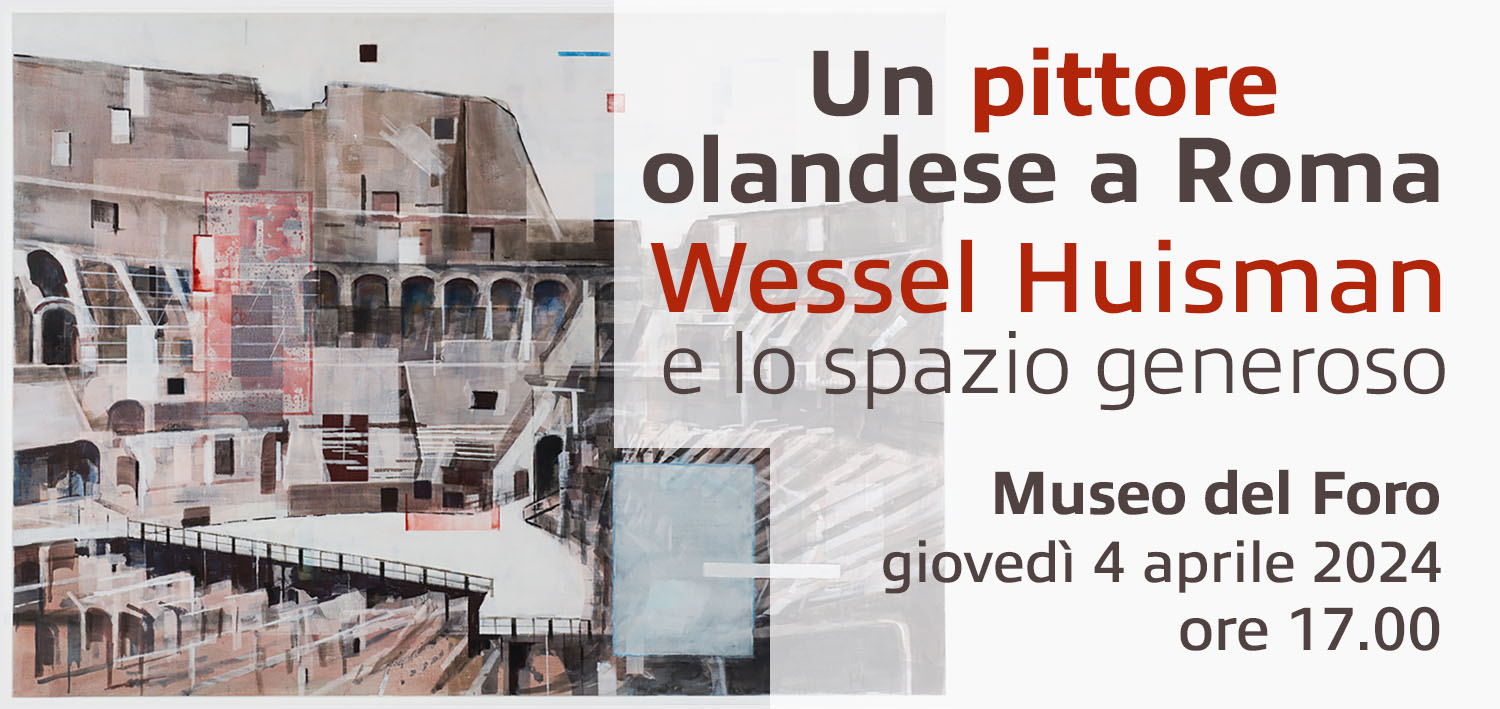 Un pittore olandese a Roma. Wessel Huisman e lo spazio generoso
