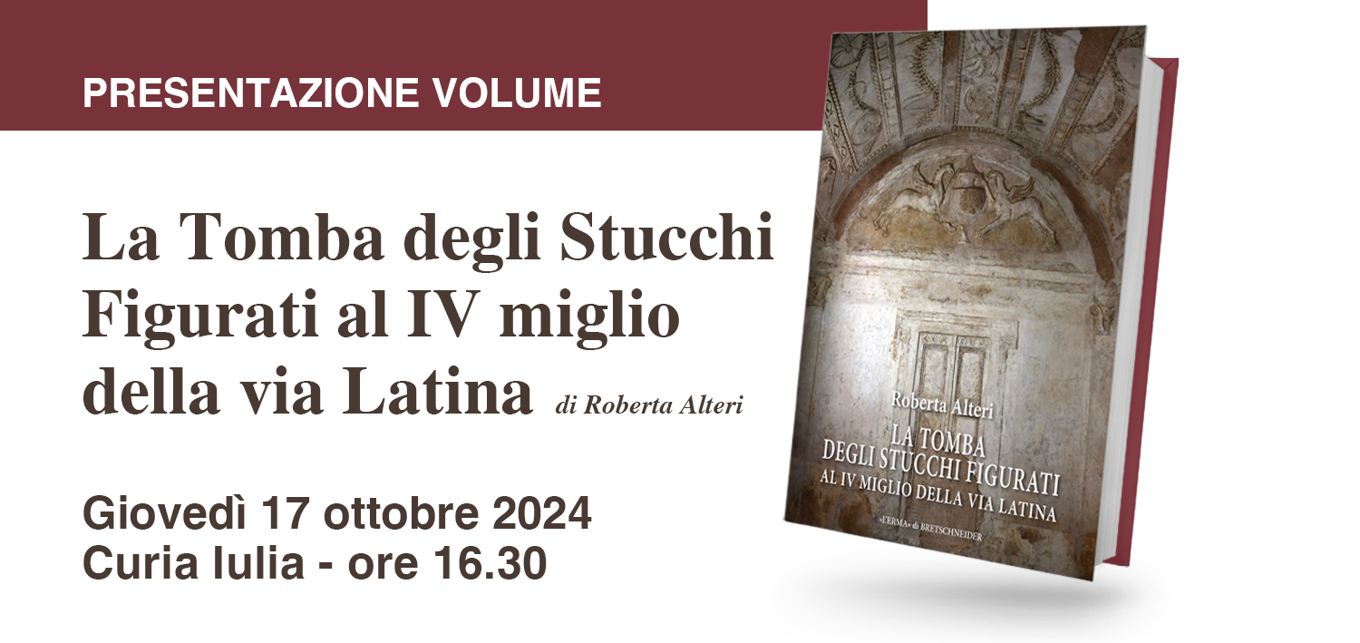 La Tomba degli Stucchi Figurati al IV miglio della via Latina